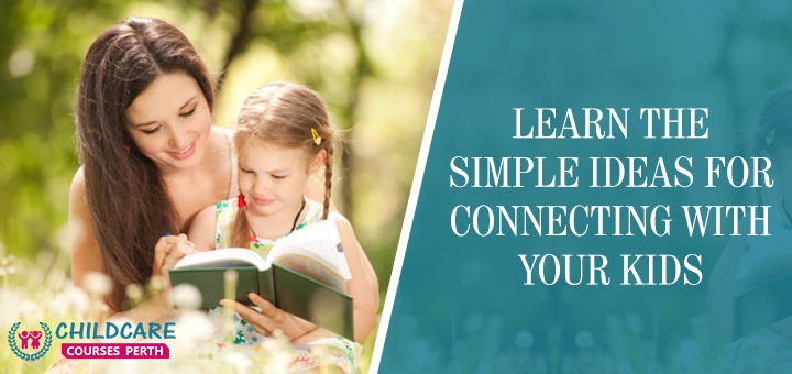 learn_the_simple_ideas_for_connecting_with_your_kids