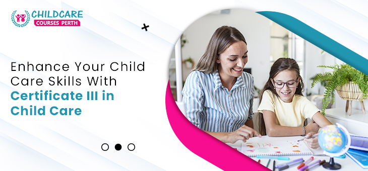 Enhance_Your_Child_Care_Skills_With_Certificate_III_in_Child_Care