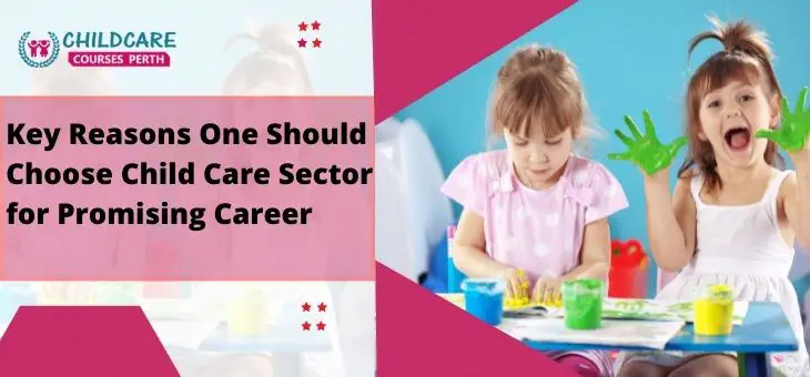 Key_Reasons_One_Should_Choose_Child_Care_Sector_for_Promising_Career
